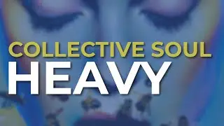 Collective Soul - Heavy (Official Audio)