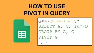Create pivot tables with Google Sheets QUERY function