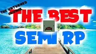 The Best SemiRP Server in Unturned