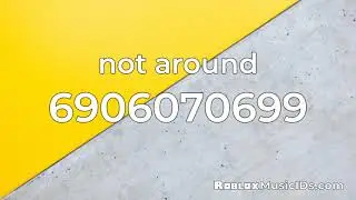 Most Popular Not Around Roblox Music Codes/IDs (Working 2021)