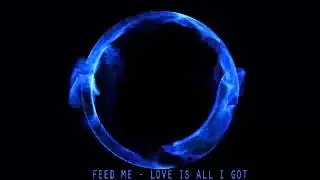 Feed Me - Love is all i got