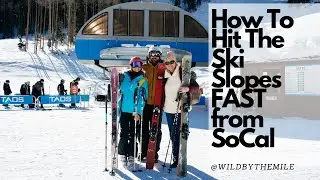 SOLO FEMALE #TRAVEL | How To Hit The Ski Slopes FAST From SoCal