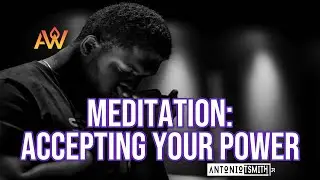 Meditation: Accepting Your Power
