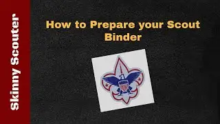 [BOY SCOUTS] How to Prepare your Scout Binder