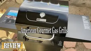 AMERICAN GOURMET Liquid Propane Cart Gas Grill Review