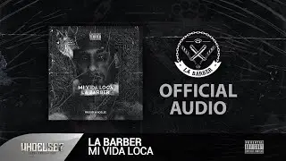 LA BARBER - Mi Vida Loca (Official Audio) [Prod.by WHOELSE]