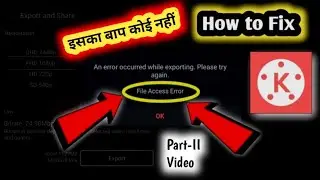 भयानक TRICK || Kine Master || File Access Error || An Error Occurred While Exporting How to Fix ||