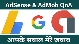 Adsense, AdMob QnA | Your Doubts on Multiple Adsense account, create Admob [Hindi]