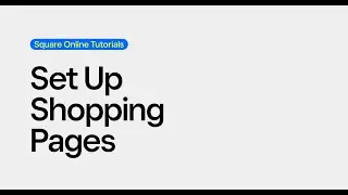 Set Up Shopping Pages | Square Online Tutorials