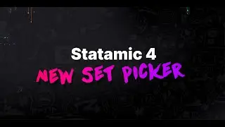Statamic 4 — New Set Picker