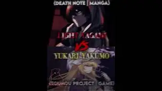 Light Yagami vs Yukari Yakumo 