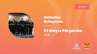 Hattatlar Buluşması [25.05.2023]
