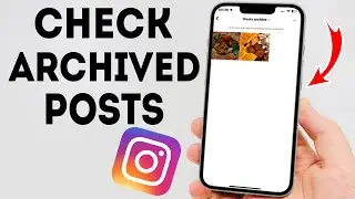 How To Check Archived Posts On Instagram - Full Guide