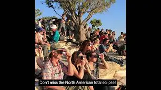 Don’t miss the North American total eclipse!