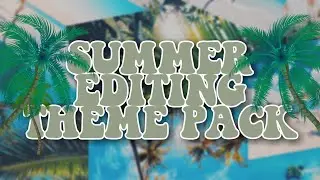 AESTHETIC SUMMER THEMED EDITING PACK