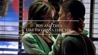 Roy and Thea || Like i'm gonna lose you