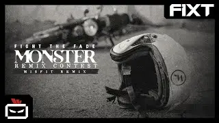Fight The Fade - Monster (Misfit Remix)