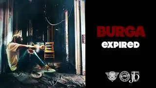 Burga - Expired (Permanent Scars Deluxe) [Official Audio]