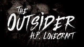The Outsider - By H.P. Lovecraft