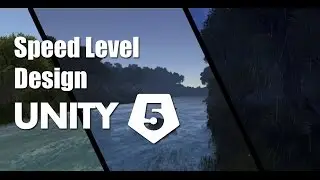 Speed Level Design | [Unity 5] - River