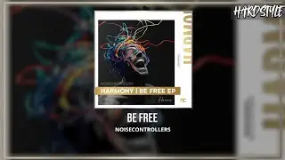 Noisecontrollers - Be Free (Extended Mix)