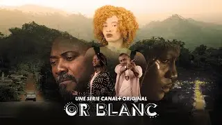 OR BLANC, nouvelle création originale Canal+, Bande annonce