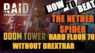 RAID SHADOW LEGENDS GUIDE: HOW TO BEAT THE NETHER SPIDER WITHOUT DREXTHAR FLOOR 70 DOOM TOWER HARD