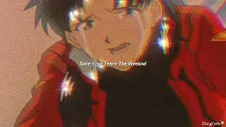 Save your tears (sped up)