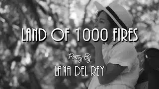 Lana Del Rey - Land of 1000 Fires