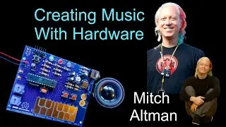 How to create music using Hardware with Mitch Altman .