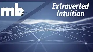 Extroverted Intuition (Ne) - MBTI Cognitive Function Series