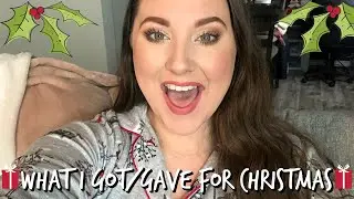 What I Got/Gave For Christmas!