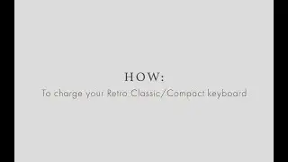 Charging Your Retro Classic/Compact Keyboard
