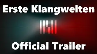 ERSTE KLANGWELTEN - Official Trailer | SOMMERNACHT