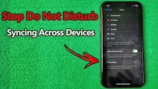 How To Stop Do Not Disturb Syncing Across Devices On iPhone | Full Guide
