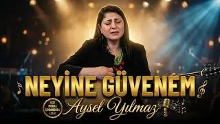 Aysel Yılmaz - Neyine Güvenem Yalan Dünyanın
