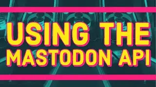 Using the Mastodon API - Posting Status Updates to Mastodon via cURL and Python