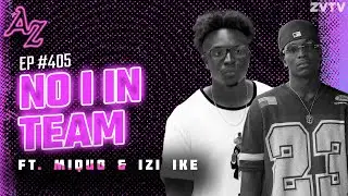 No I In Team ft. Miquo & Izi Ike |  The After Zarty EP 405