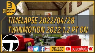 Timelapse Twinmotion 2022.1.2 pt on 22_04_28