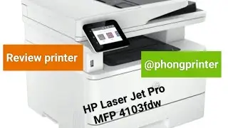 HP LaserJet Pro MFP 4103fdw Printer - Review Printer @Phongprinter 
