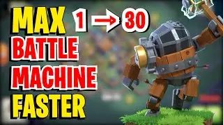 How To Max Battle Machine To Lvl 30 Faster | Clash Of Clans