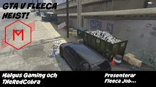 GTA V Fleeca Heist Gameplay! w/TheRedCobra! (Swedish)