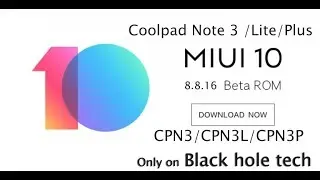 MIUI 10 PRO V8.8.16 FOR CPN3/CPN3L/CPN3P | MIUI 10 PRO Latest COOLPAD NOTE 3 LITE(volte+fp)