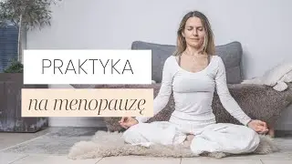 Praktyka Na Menopauzę | Praktyka Jogi Kundalini