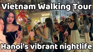 Hanoi City's vibrant nightlife | Walking Tour in Vietnam at night