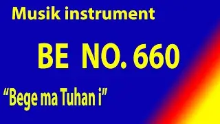 Buku Ende (BE) NO 660 BEGE MA TUHAN I