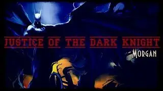 Justice of the Dark Knight