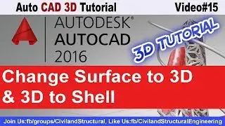 How to Change Surface to 3D & 3D to Shell in Auto CAD2016 3D V#15