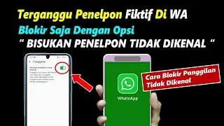 Cara blokir otomatis penelpon WA dari orang tidak di kenal