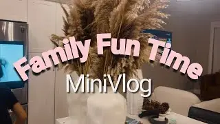 Vlog: Family Time❤️☺️